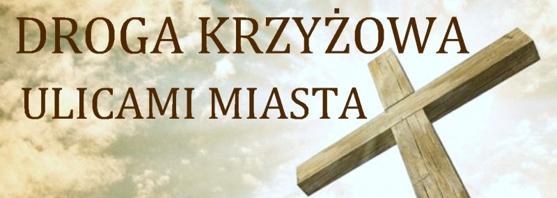 Droga krzyzowa ulicami miasta 2019