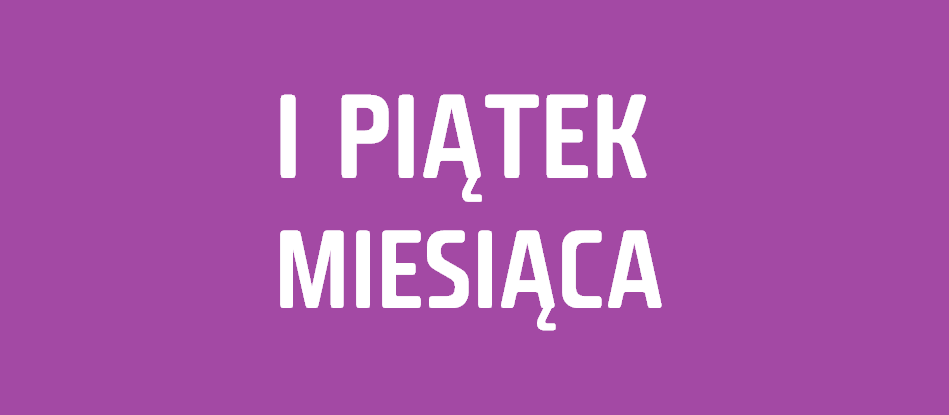 I Piątek miesiąca 2019