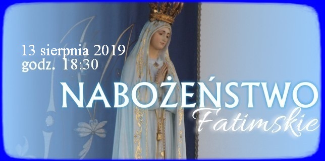 Nabozeństwo Fatimskie (13.08.2019) 1